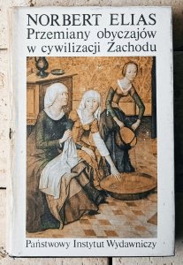Norbert Elias • Przemiany obyczajów w cywilizacji Zachodu