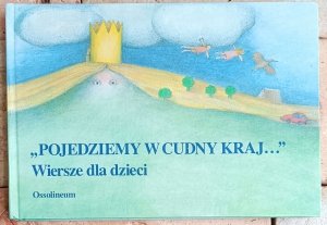 Pojedziemy w cudny kraj • Wiersze dla dzieci