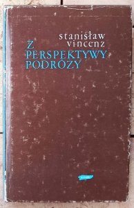 Stanisław Vincenz • Z perspektywy podróży