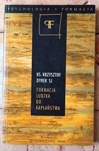 Krzysztof Dyrek SJ • Formacja ludzka do kapłaństwa
