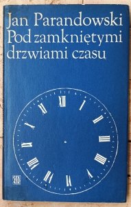 Jan Parandowski • Pod zamkniętymi drzwiami czasu 