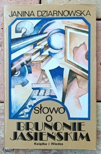 Janina Dziarnowska • Słowo o Brunonie Jasieńskim