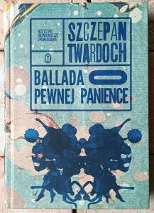 Szczepan Twardoch • Ballada o pewnej panience 