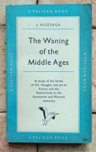 Johan Huizinga - The Waning of the Middle Ages