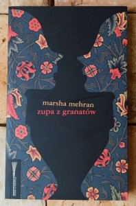Marsha Mehran • Zupa z granatów [Iran]