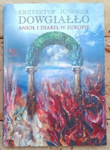 Krzysztof Junosza Dowgiałło • Anioł i diabeł w Europie