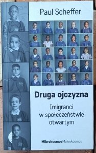 Paul Scheffer • Druga ojczyzna. Imigranci w społeczeństwie otwartym