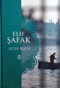 Elif Safak • Lustra miasta