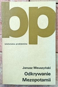 Janusz Meuszyński • Odkrywanie Mezopotamii