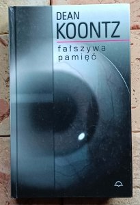Dean Koontz - Fałszywa pamięć