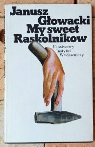 Janusz Głowacki • My sweet Raskolnikow. Obciach
