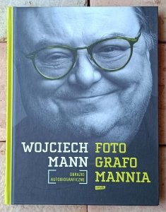 Wojciech Mann • Fotografomannia. Obrazki autobiograficzne 