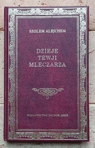 Szolem Alejchem - Dzieje Tewji Mleczarza