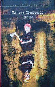 Mariusz Sieniewicz • Rebelia