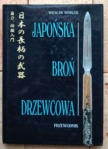  Wiesław Winkler • Japońska broń drzewcowa. Przewodnik