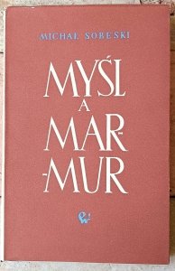 Michał Sobeski • Myśl a marmur 