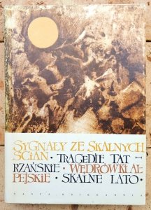 Wawrzyniec Żuławski • Sygnały ze skalnych ścian. Tragedie tatrzańskie. Wędrówki alpejskie. Skalne lato