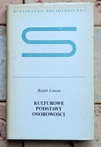 Ralph Linton - Kulturowe podstawy osobowości