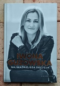 Iwona Guzowska - Najważniejsza decyzja