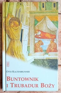 Otto Kaltenbrunner • Buntownik i trubadur Boży