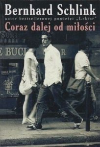 Bernhard Schlink • Coraz dalej od miłości