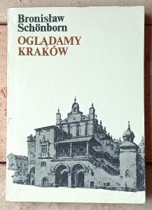 Bronisław Schonborn • Oglądamy Kraków