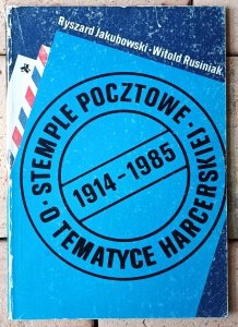 Ryszard Jakubowski, Witold Rusiniak • Stemple pocztowe o tematyce harcerskiej 1914-1985
