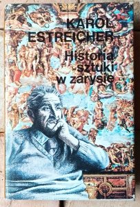 Karol Estreicher • Historia sztuki w zarysie