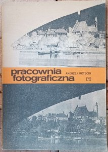 Andrzej Kotecki • Pracownia fotograficzna. Tom 1