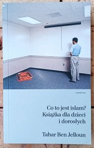 Tahar Ben Jelloun • Co to jest islam? Książka dla dzieci i dorosłych