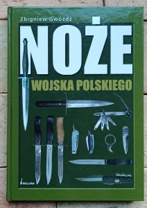 Zbigniew Gwóźdź - Noże Wojska Polskiego