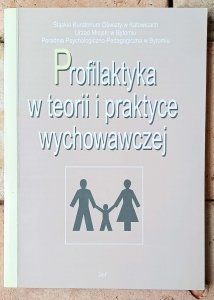 Profilaktyka w teorii i praktyce wychowawczej