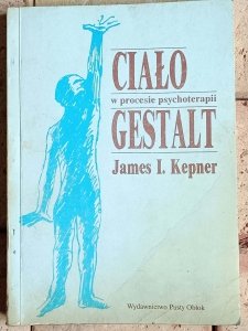 James Kepner - Ciało w procesie psychoterapii Gestalt