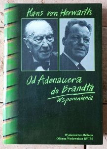Hans von Herwarth • Od Adenauera do Brandta. Wspomnienia