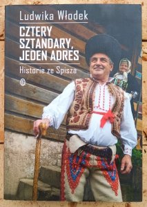 Ludwika Włodek • Cztery sztandary, jeden adres. Historie ze Spisza