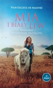 Prune de Maistre • Mia i biały lew Historia niezwykłej przyjaźni