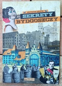Krzysztof Halicki • Sekrety Bydgoszczy 
