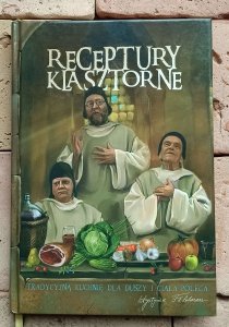 Receptury klasztorne dla duszy i ciała