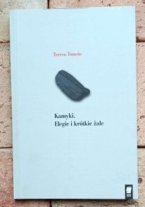 Teresa Tomsia - Kamyki, elegie i krótkie żale 