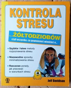 Jeff Davidson • Kontrola stresu dla żółtodziobów