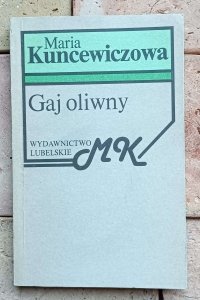 Maria Kuncewiczowa - Gaj oliwny