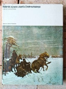 Maciej Masłowski • Malarski żywot Józefa Chełmońskiego
