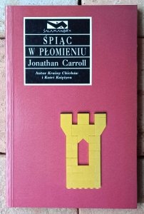 Jonathan Carroll • Śpiąc w płomieniu