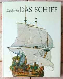 Bjorn Landstrom • Das Schiff - Vom Einbaum zum Atomboot.  Rekonstruktionen in Bild und Wort