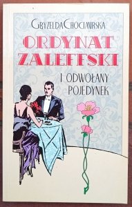 Gryzelda Chocimirska • Ordynat Zaleffski i odwołany pojedynek
