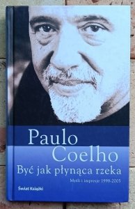 Paulo Coelho - Być jak płynąca rzeka