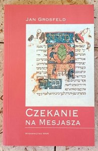 Jan Grosfeld - Czekanie na Mesjasza