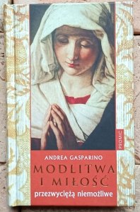Andrea Gasparino - Modlitwa i miłość przezwyciężają niemożliwe