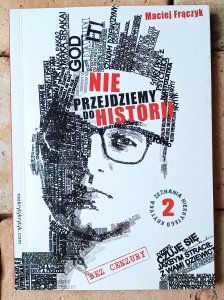 Maciej Frączyk • Nie przejdziemy do historii