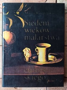 Maria Rzepińska • Siedem wieków malarstwa europejskiego 